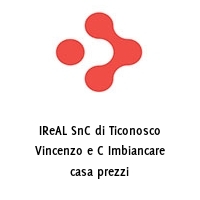 IReAL SnC di Ticonosco Vincenzo e C Imbiancare casa prezzi