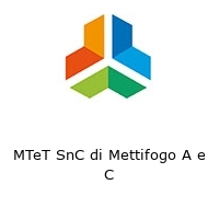 MTeT SnC di Mettifogo A e C