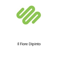 Il Fiore Dipinto