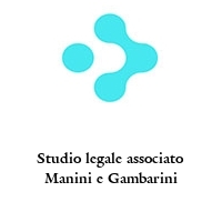 Studio legale associato Manini e Gambarini