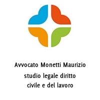 Avvocato Monetti Maurizio studio legale diritto civile e del lavoro