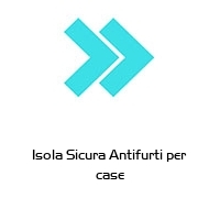 Isola Sicura Antifurti per case