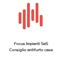 Logo Focus Impianti SaS Consiglio antifurto casa