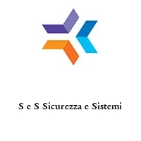 S e S Sicurezza e Sistemi