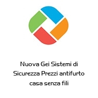 Logo Nuova Gei Sistemi di Sicurezza Prezzi antifurto casa senza fili