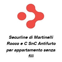 Logo Securline di Martinelli Rocco e C SnC Antifurto per appartamento senza fili