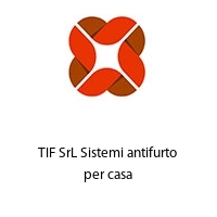 Logo TIF SrL Sistemi antifurto per casa
