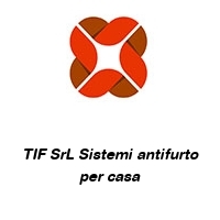 TIF SrL Sistemi antifurto per casa