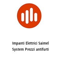 Logo Impanti Elettrici Saimel System Prezzi antifurti