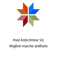 Pool Anticrimine SrL Migliori marche antifurto