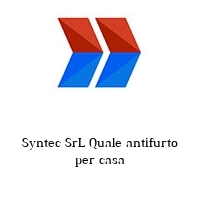 Logo Syntec SrL Quale antifurto per casa