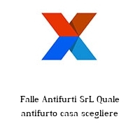 Logo Falle Antifurti SrL Quale antifurto casa scegliere