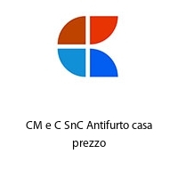 CM e C SnC Antifurto casa prezzo