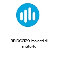 Logo BRIDGE129 Impianti di antifurto