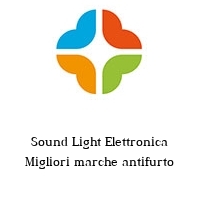 Sound Light Elettronica Migliori marche antifurto