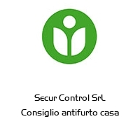 Logo Secur Control SrL Consiglio antifurto casa