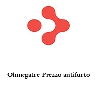 Logo Ohmegatre Prezzo antifurto