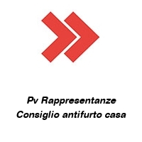 Pv Rappresentanze Consiglio antifurto casa