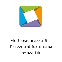 Elettrosicurezza SrL Prezzi antifurto casa senza fili