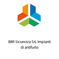 Logo BBR Sicurezza SrL Impianti di antifurto