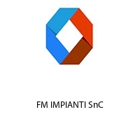 Logo FM IMPIANTI SnC