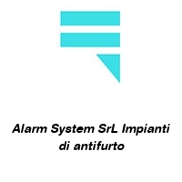 Logo Alarm System SrL Impianti di antifurto