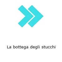 Logo La bottega degli stucchi