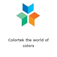 Colortek the world of colors