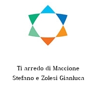 Logo Ti arredo di Maccione Stefano e Zolesi Gianluca