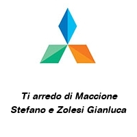 Ti arredo di Maccione Stefano e Zolesi Gianluca