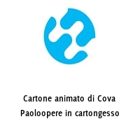 Cartone animato di Cova Paoloopere in cartongesso