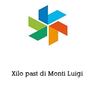 Xilo past di Monti Luigi 