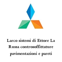 Logo Larco sistemi di Ettore La Russa controsoffittature pavimentazioni e pareti