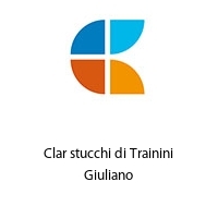 Logo Clar stucchi di Trainini Giuliano