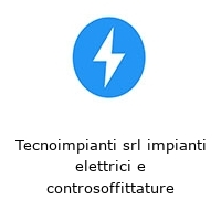 Tecnoimpianti srl impianti elettrici e controsoffittature