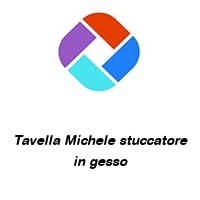 Tavella Michele stuccatore in gesso