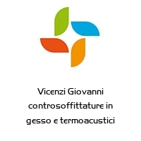 Vicenzi Giovanni controsoffittature in gesso e termoacustici