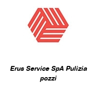 Logo Erus Service SpA Pulizia pozzi