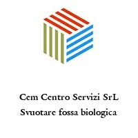 Cem Centro Servizi SrL Svuotare fossa biologica