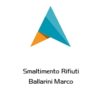 Smaltimento Rifiuti Ballarini Marco