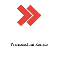 Franceschini Renato