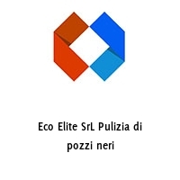 Logo Eco Elite SrL Pulizia di pozzi neri