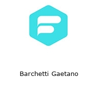 Barchetti Gaetano