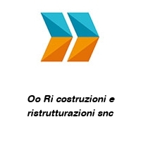Logo Oo Ri costruzioni e ristrutturazioni snc