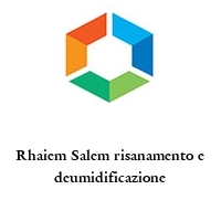 Rhaiem Salem risanamento e deumidificazione