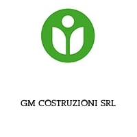 Logo GM COSTRUZIONI SRL