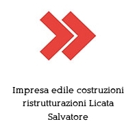 Impresa edile costruzioni ristrutturazioni Licata Salvatore