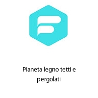 Logo Pianeta legno tetti e pergolati