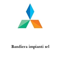 Bandiera impianti srl