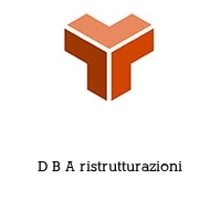 D B A ristrutturazioni